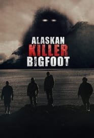 Alaskan Killer Bigfoot Saison 1 en streaming