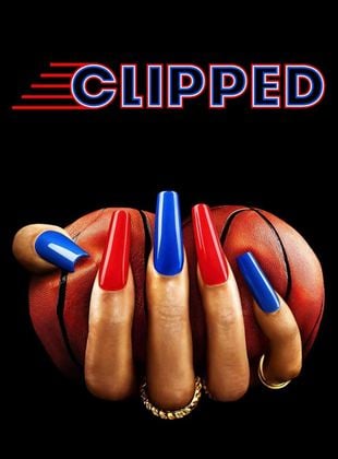 Clipped Saison 1 en streaming