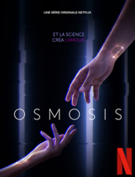 Osmosis Saison 1 en streaming