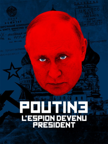 Poutine, l’espion devenu Président Saison 1 en streaming