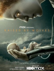 Suivez la série Raised By Wolves (2020) en streaming en VF et en VOSTFR Saison 1 en streaming